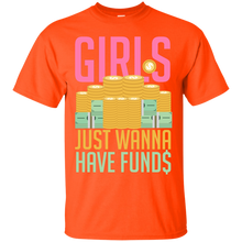 Load image into Gallery viewer, Girls Just Wanna Have Funds T-Shirt