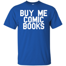 Load image into Gallery viewer, Buy Me Comic Books T-Shirt
