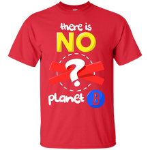 Load image into Gallery viewer, Celebrate Earth Day, March For Science, There is No Planet B T-Shirt T-Shirt