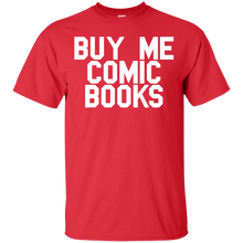 Load image into Gallery viewer, Buy Me Comic Books T-Shirt