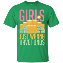 Load image into Gallery viewer, Girls Just Wanna Have Funds T-Shirt