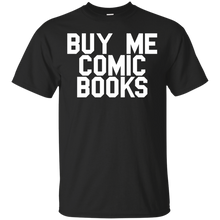 Load image into Gallery viewer, Buy Me Comic Books T-Shirt