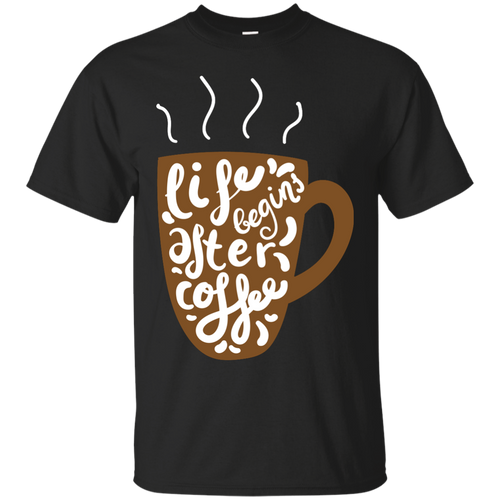 Life begins after coffee T-Shirt