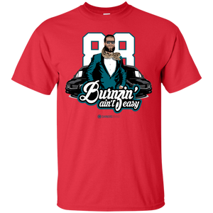 Burnzin' Ain't Easy T-Shirt