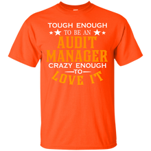 Load image into Gallery viewer, Tough enough be Audit manager crazy to love it T-Shirt