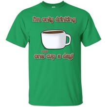Load image into Gallery viewer, Only One Huge Cup A Day! T-Shirt