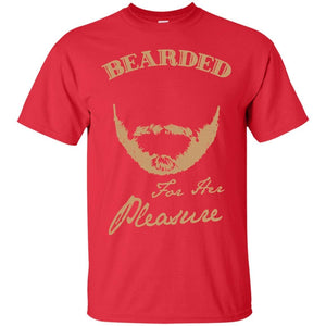 Bearded for her pleasure T-Shirt
