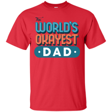Load image into Gallery viewer, Okayest Dad T-Shirt
