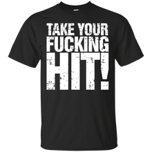 Load image into Gallery viewer, Take Your F Hits T-Shirt