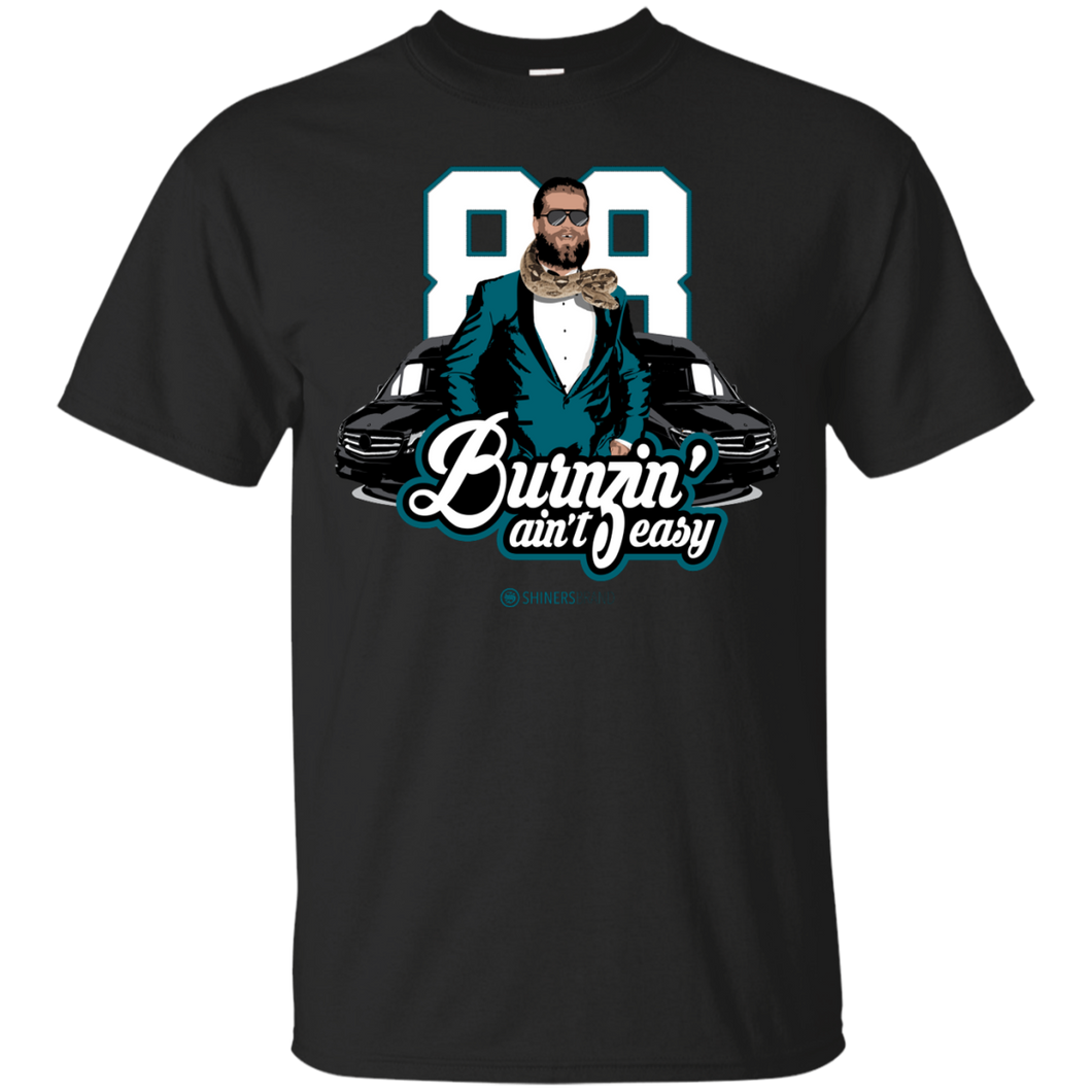 Burnzin' Ain't Easy T-Shirt