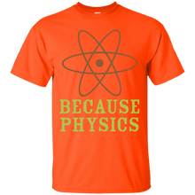 Load image into Gallery viewer, Because Physics T-Shirt