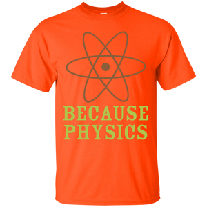 Because Physics T-Shirt