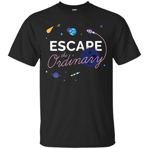 Escape the Ordinary T-Shirt