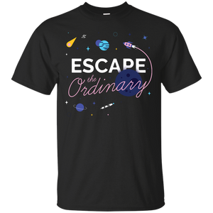 Escape the Ordinary T-Shirt