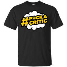 Load image into Gallery viewer, #F*ck a Critic T-Shirt
