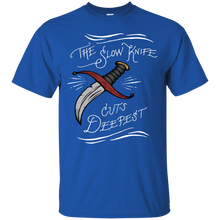Load image into Gallery viewer, Slow Knife cuts Deepest T-Shirt