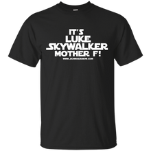 Load image into Gallery viewer, Luke SkyWalker Mother F!! T-Shirt