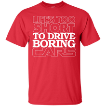 Load image into Gallery viewer, Life&#39;s Too Short to Drive Boring Cars T-Shirt