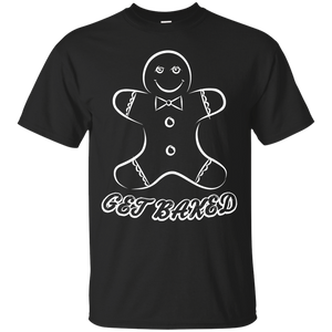 Get Baked! T-Shirt - teeshirtperfect.com