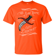 Load image into Gallery viewer, Slow Knife cuts Deepest T-Shirt