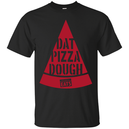 Dat Pizza Dough T-Shirt