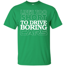 Load image into Gallery viewer, Life&#39;s Too Short to Drive Boring Cars T-Shirt