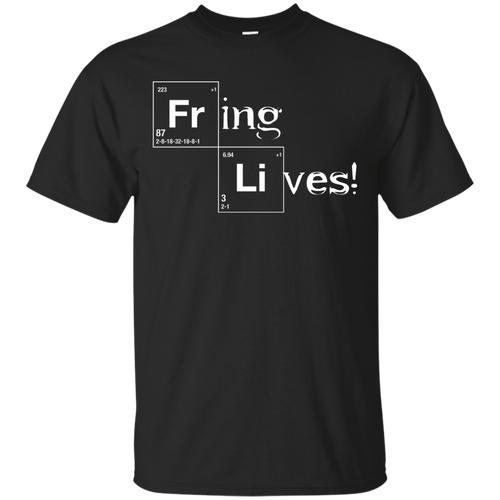 FRING LIVES! T-Shirt
