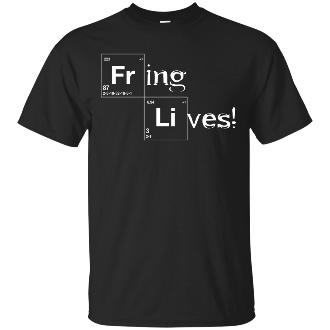 FRING LIVES! T-Shirt
