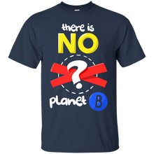 Load image into Gallery viewer, Celebrate Earth Day, March For Science, There is No Planet B T-Shirt T-Shirt