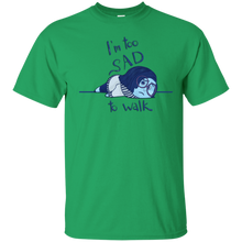 Load image into Gallery viewer, Too Sad To Walk T-Shirt - teeshirtperfect.com