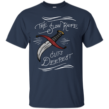 Load image into Gallery viewer, Slow Knife cuts Deepest T-Shirt