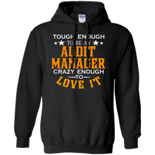 Load image into Gallery viewer, Tough enough be Audit manager crazy to love it T-Shirt