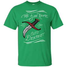 Load image into Gallery viewer, Slow Knife cuts Deepest T-Shirt