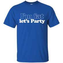 Load image into Gallery viewer, I&#39;m Fat Let&#39;s Party T-Shirt