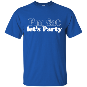 I'm Fat Let's Party T-Shirt