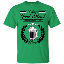 Load image into Gallery viewer, Today's good mood, is sponsored by BEER T-Shirt - teeshirtperfect.com