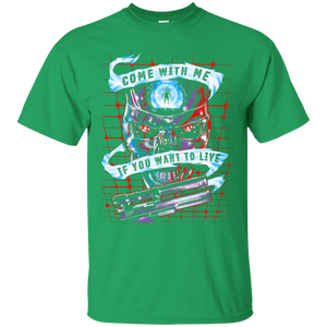 Come With Me If You Want To Live T-Shirt - teeshirtperfect.com