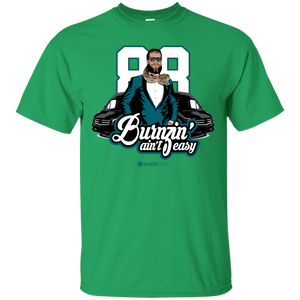 Burnzin' Ain't Easy T-Shirt