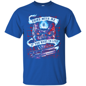 Come With Me If You Want To Live T-Shirt - teeshirtperfect.com