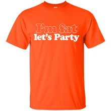 Load image into Gallery viewer, I&#39;m Fat Let&#39;s Party T-Shirt