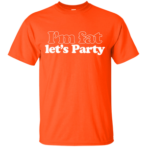 I'm Fat Let's Party T-Shirt