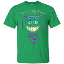 Load image into Gallery viewer, We're All Mad Here T-Shirt