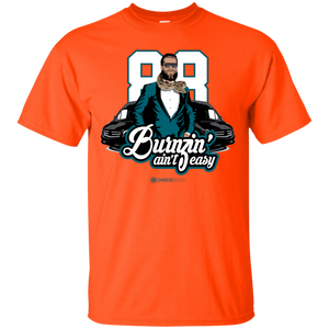 Burnzin' Ain't Easy T-Shirt