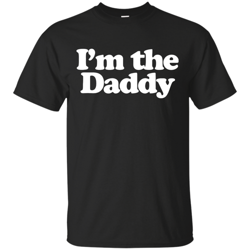I'm the Daddy T-Shirt