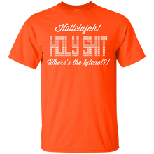 Load image into Gallery viewer, Hallelujah! Holy Shit! Where&#39;s the tylenol?!?! T-Shirt - teeshirtperfect.com