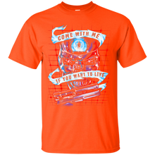 Load image into Gallery viewer, Come With Me If You Want To Live T-Shirt - teeshirtperfect.com