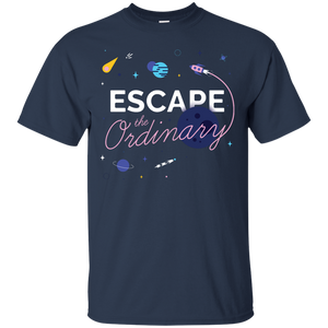 Escape the Ordinary T-Shirt