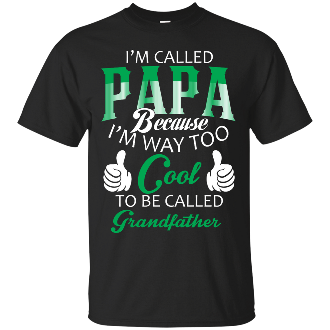 i'm called PaPa because i'm way too cool to be called Grandfather T-Shirt