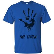 Load image into Gallery viewer, We Know T-Shirt - teeshirtperfect.com