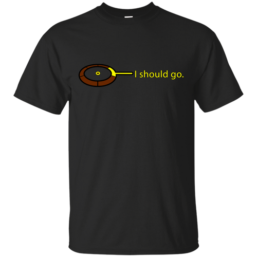 I Should Go T-Shirt